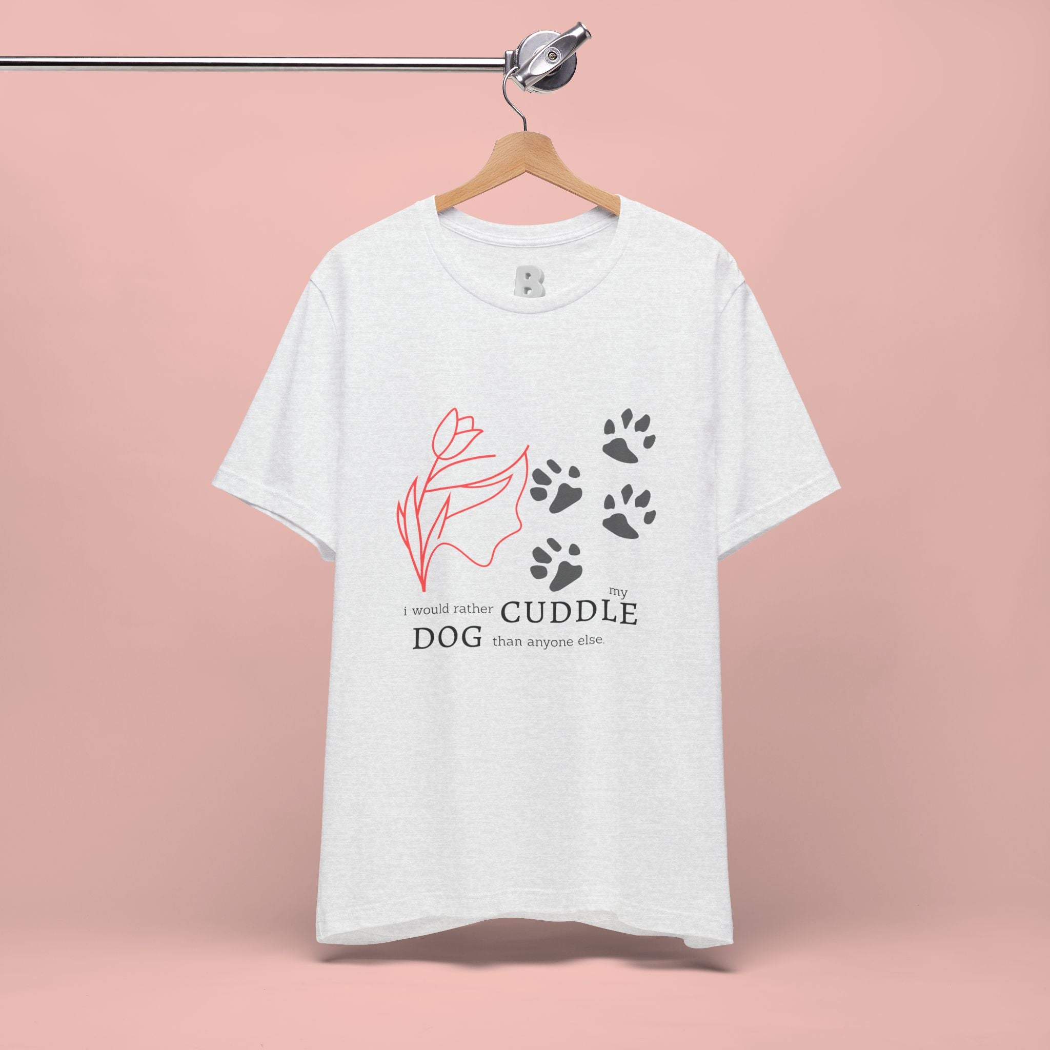 Dog Cuddle Tee – "Would Rather Cuddle My Dog" Paw Print Floral T-Shirt