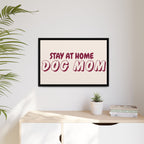 Stay At Home Dog Mom Framed Canvas Print