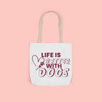 Life Is Better With Dogs Canvas Tote Bag