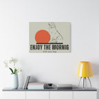 Enjoy the Morning with Your Dog Canvas