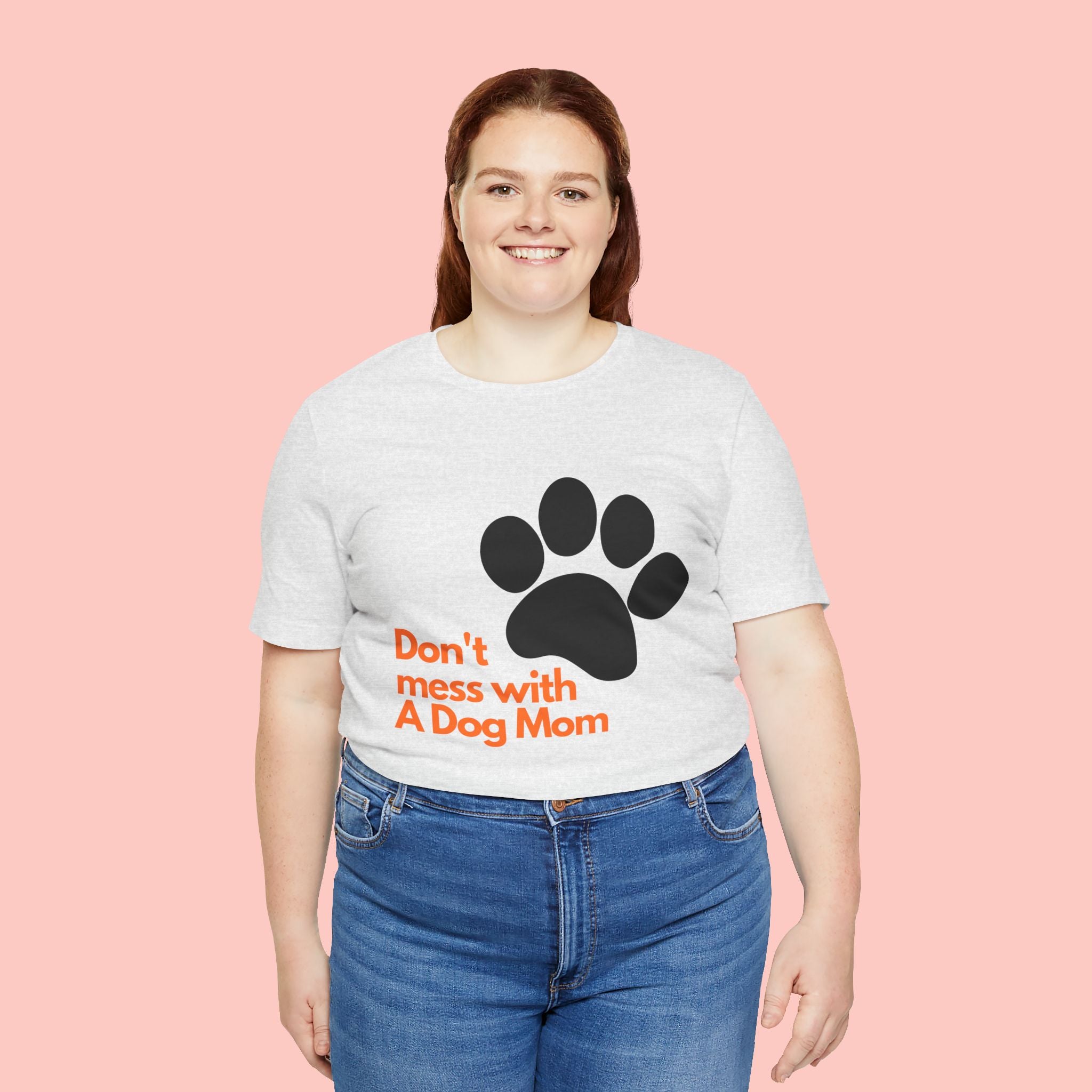 Don’t Mess With A Dog Mom T-Shirt — Paw Print Tee for Dog Lovers