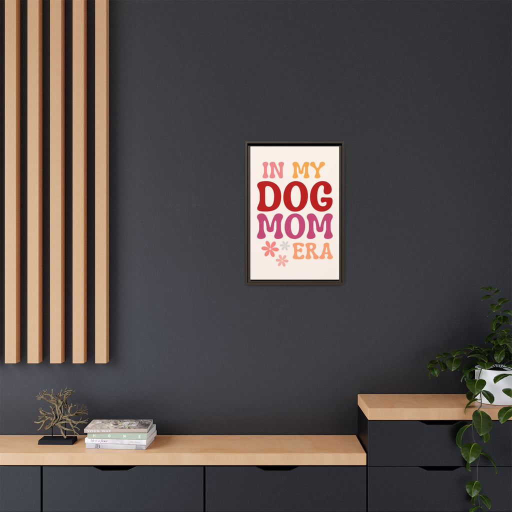 In My Dog Mom Era Framed Canvas Wall Art