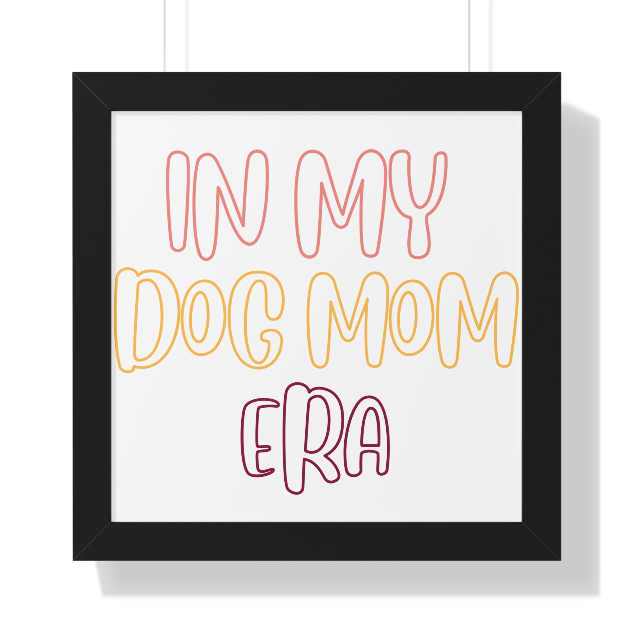 Framed Poster — "In My Dog Mom Era" Wall Art for Pet Lovers