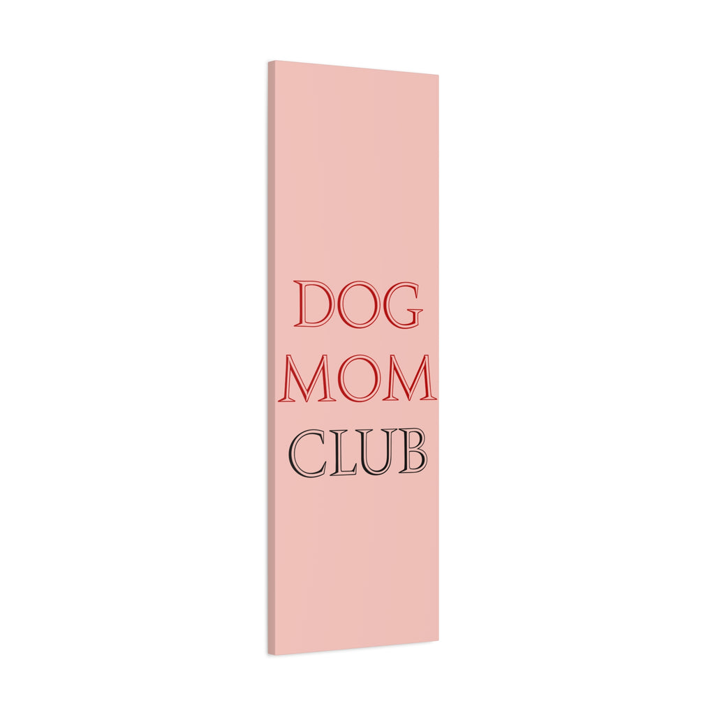 Dog Mom Club Canvas Wall Art — Pink Matte Stretched Canvas