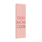 Dog Mom Club Canvas Wall Art — Pink Matte Stretched Canvas