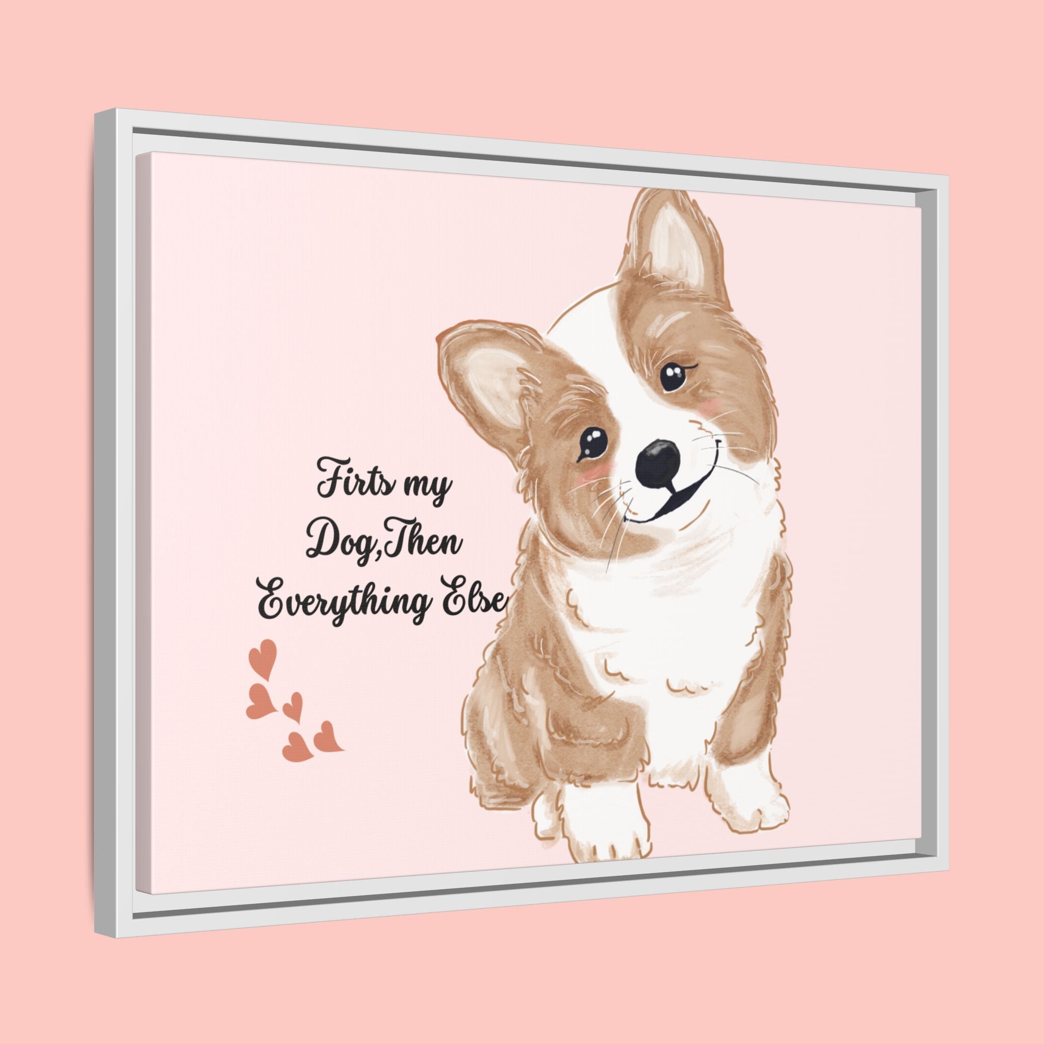 Framed Canvas Print — "First My Dog, Then Everything Else" Corgi Wall Art
