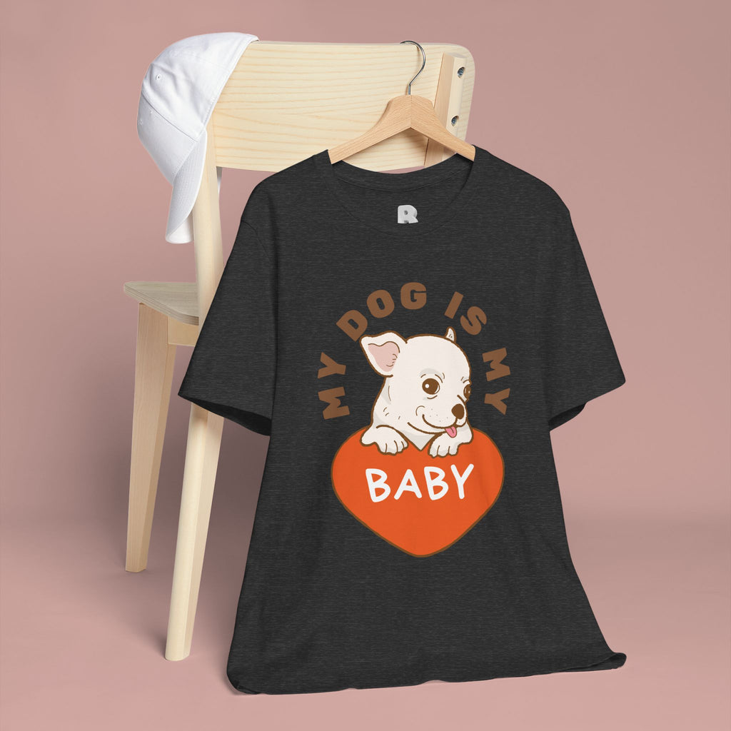 My Dog Is My Baby T-Shirt — Cute Puppy Heart Tee for Dog Lovers