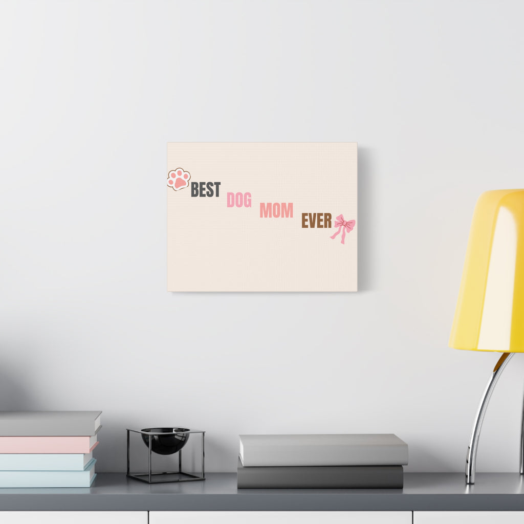 Best Dog Mom Ever Canvas Wall Art — Pink Paw & Bow Matte Stretched Canvas