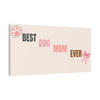 Best Dog Mom Ever Canvas Wall Art — Pink Paw & Bow Matte Stretched Canvas