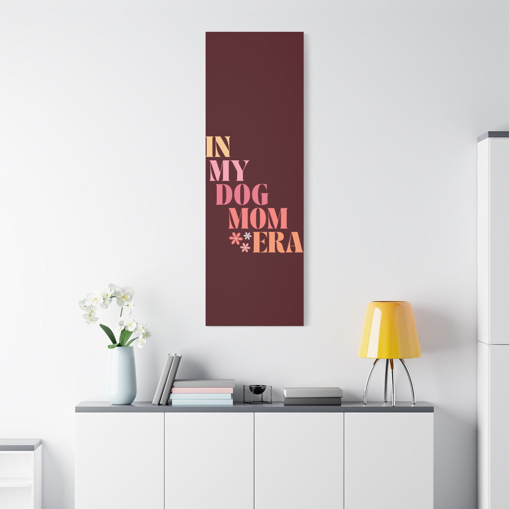 In My Dog Mom Era Matte Canvas Wall Art