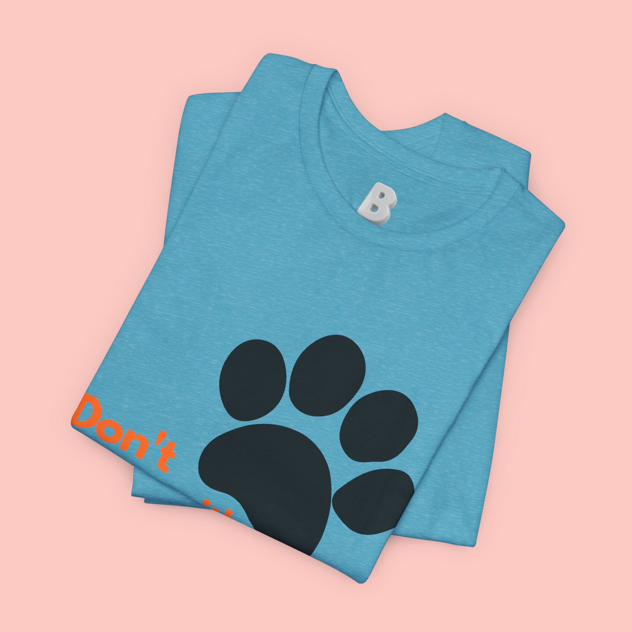 Don’t Mess With A Dog Mom T-Shirt — Paw Print Tee for Dog Lovers