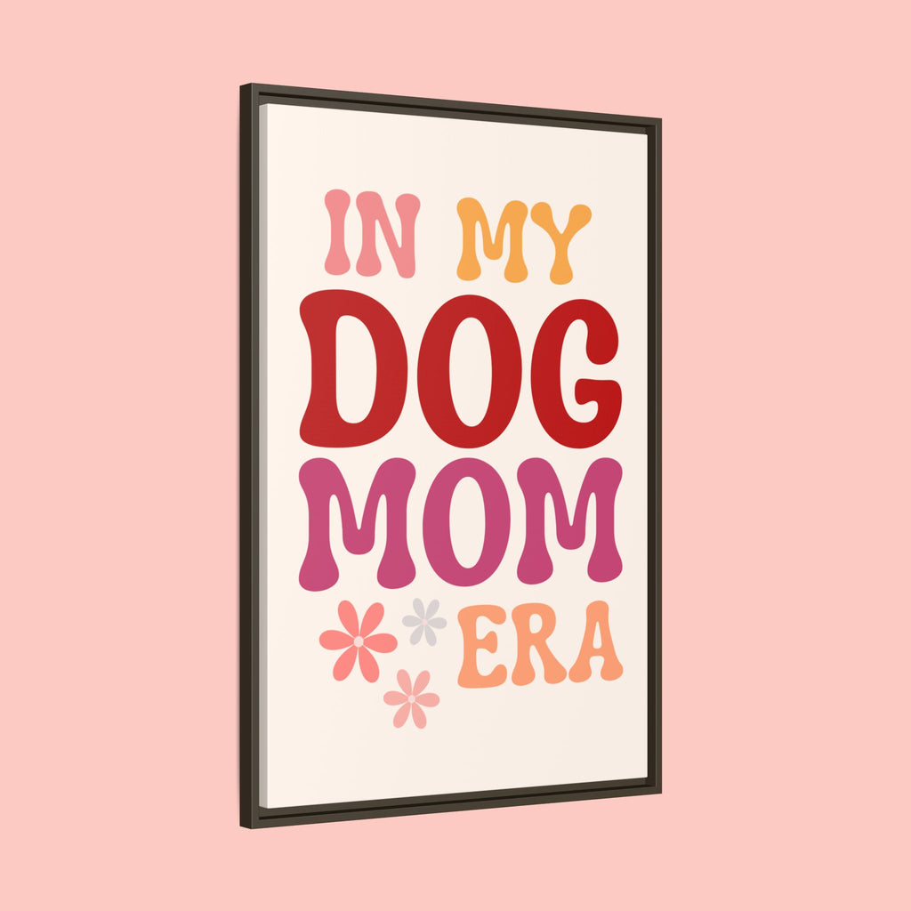 In My Dog Mom Era Framed Canvas Wall Art