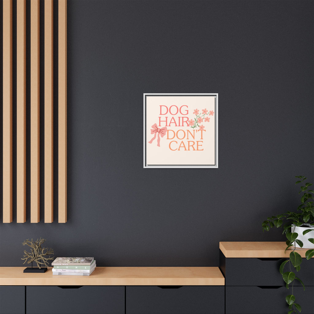 Dog Hair Don’t Care Framed Canvas Print