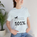 Dog Lover T‑Shirt — "Mess with me, you mess with my Dog 101% sure"