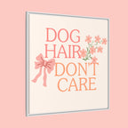 Dog Hair Don’t Care Framed Canvas Print