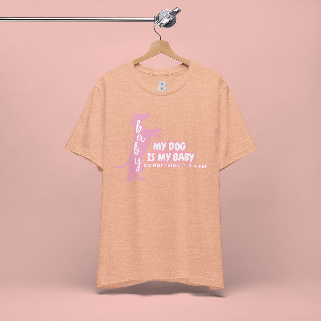 T-Shirt — "My Dog Is My Baby" Pink Dachshund Tee