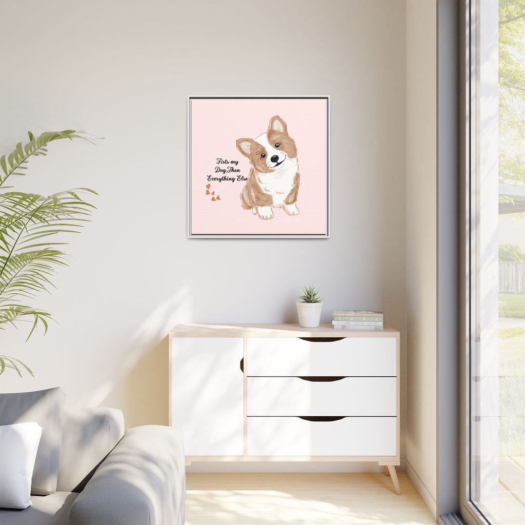Framed Canvas Print — "First My Dog, Then Everything Else" Corgi Wall Art