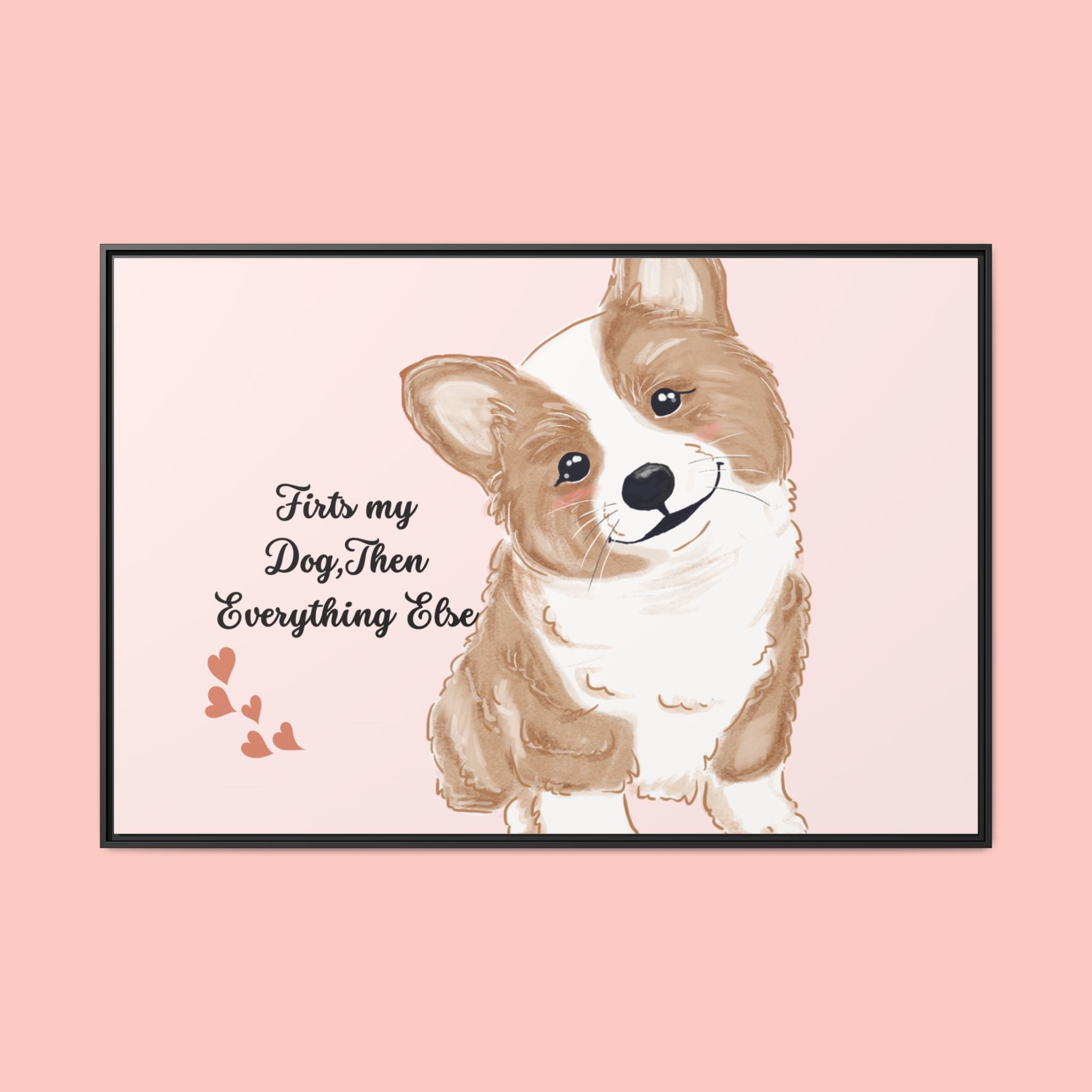 Framed Canvas Print — "First My Dog, Then Everything Else" Corgi Wall Art