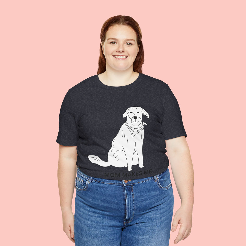Mom Makes Me Happy Dog T-Shirt