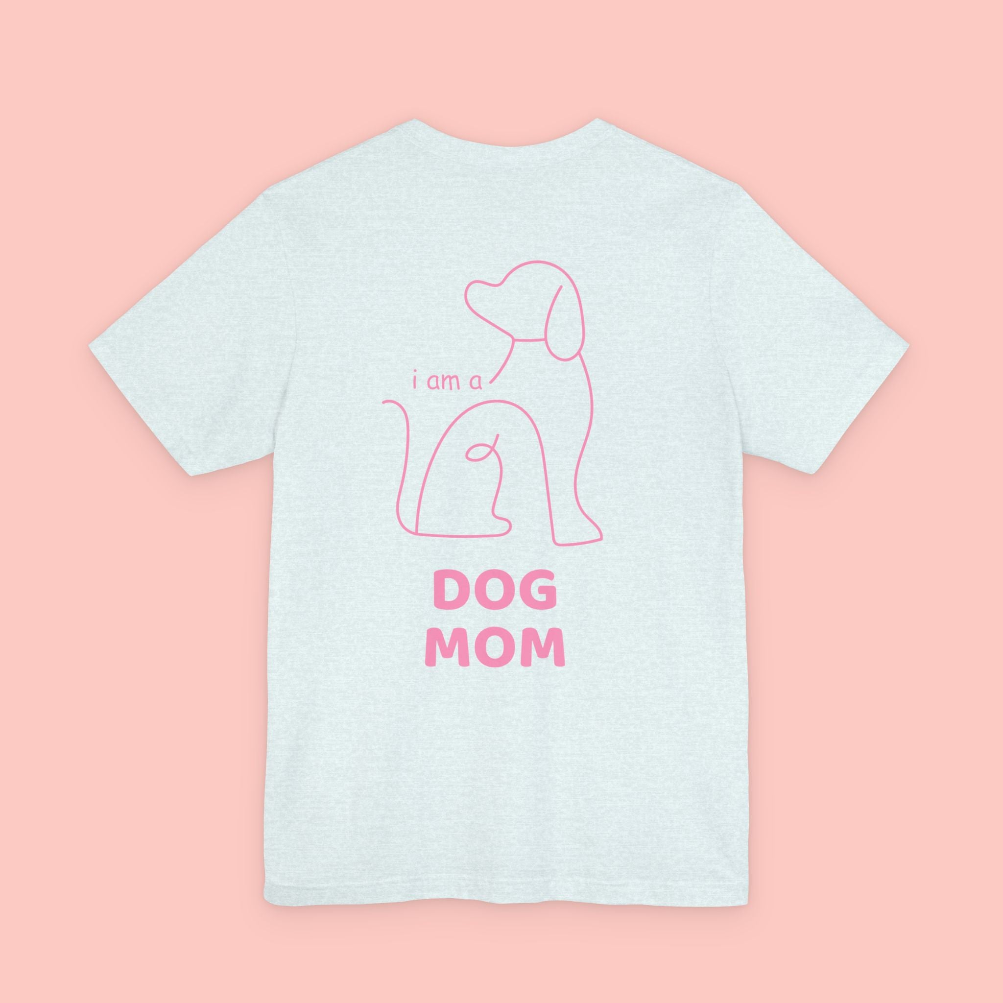 Dog Mom T-Shirt — I Am a Dog Mom Graphic Tee