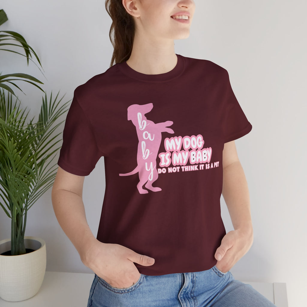 T-Shirt — "My Dog Is My Baby" Pink Dachshund Tee
