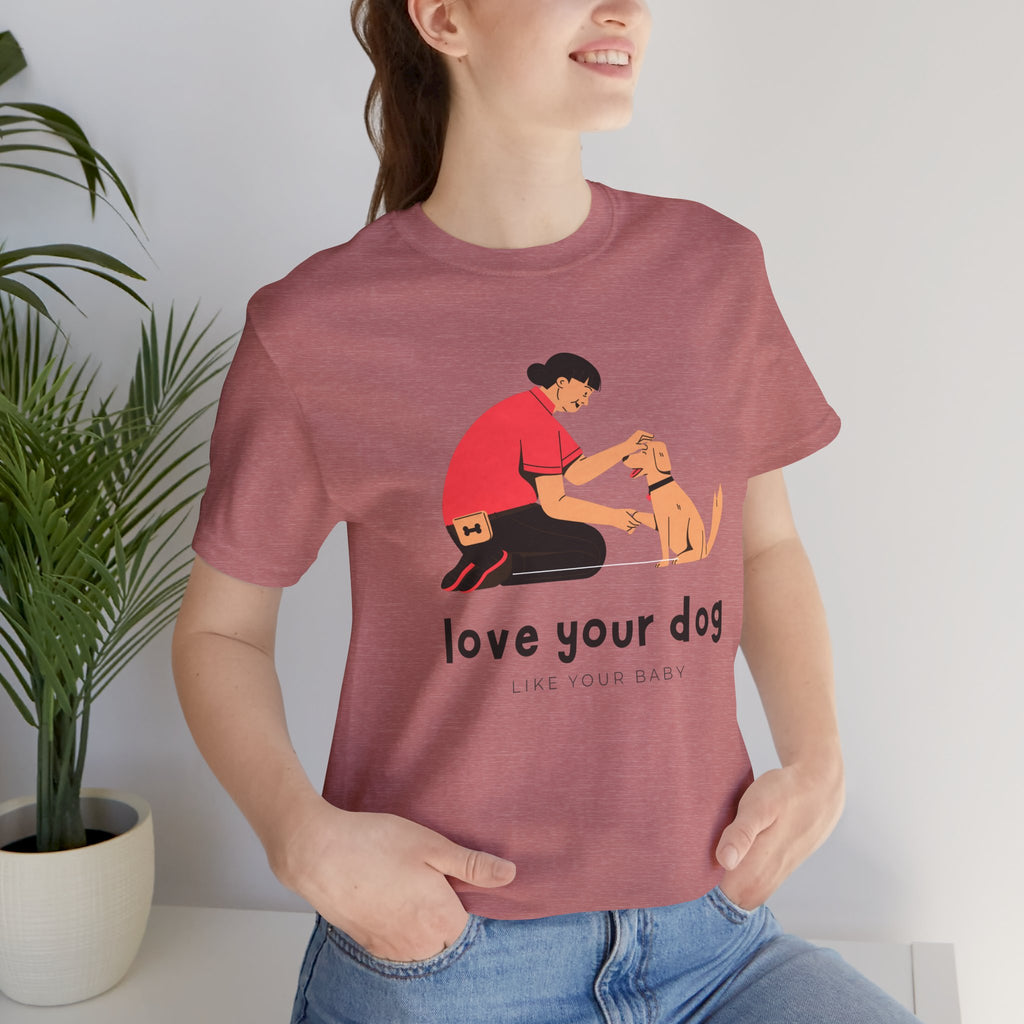 Love Your Dog T-Shirt — Cute Pet Owner Graphic Tee