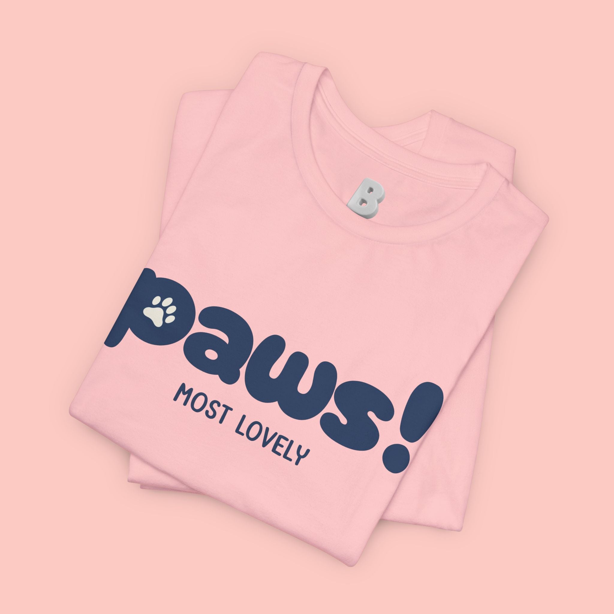 Paws! Cute Paw Print Tee — "Most Lovely" Graphic T-Shirt for Dog & Cat Lovers