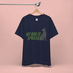 My Dog Is Spoiled T‑Shirt — Funny Dog Lover Tee with Sitting Dog Graphic