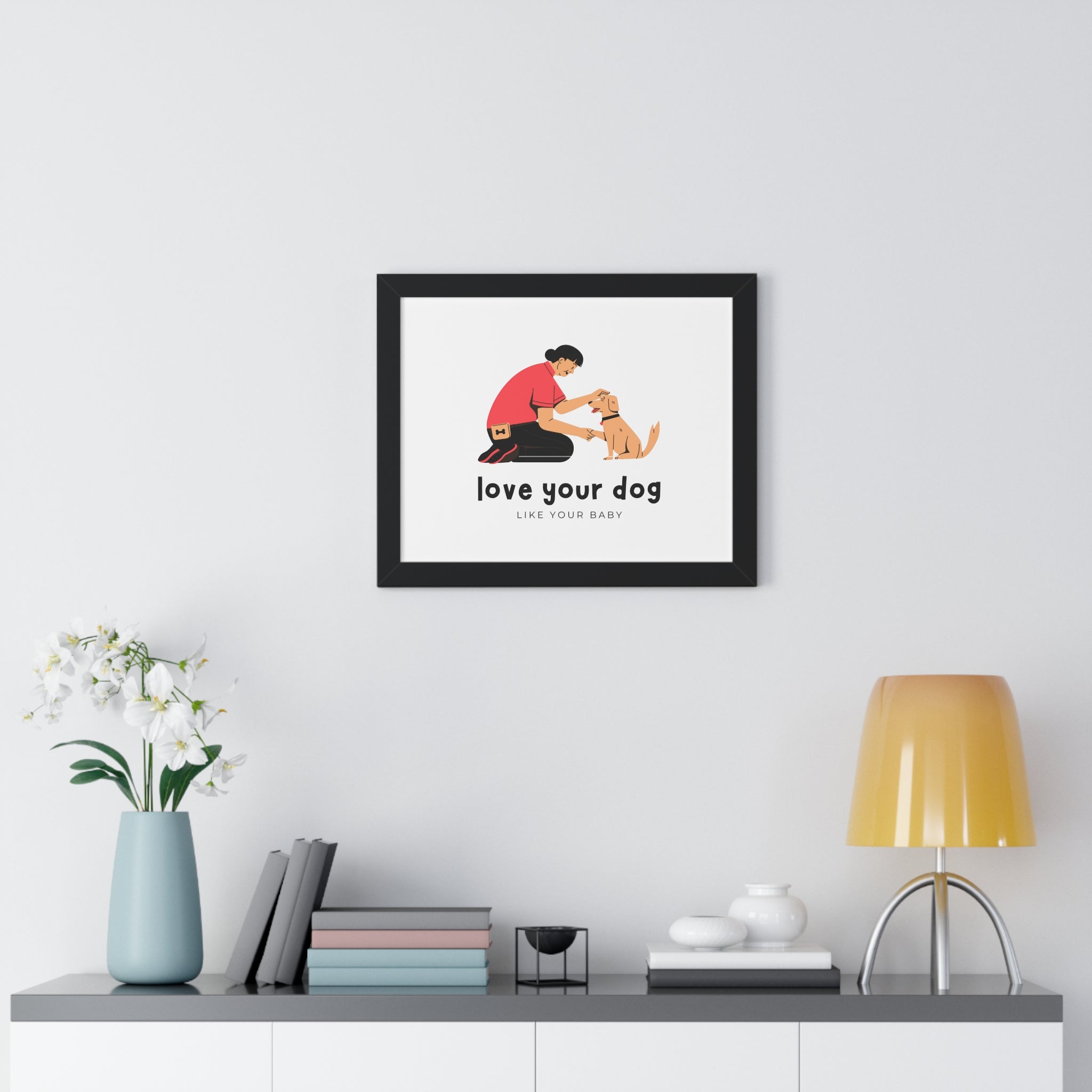 Framed Poster – "Love Your Dog Like Your Baby" Wall Art