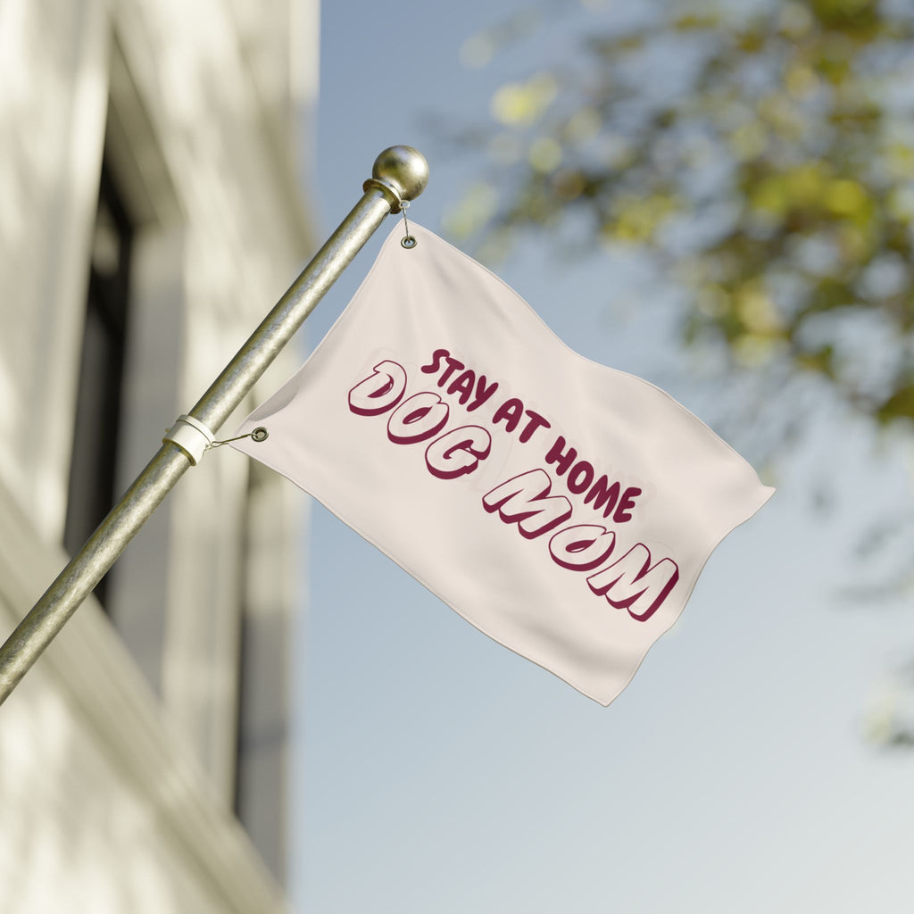 Stay At Home Dog Mom Flag — Double‑Sided Yard & Porch Banner
