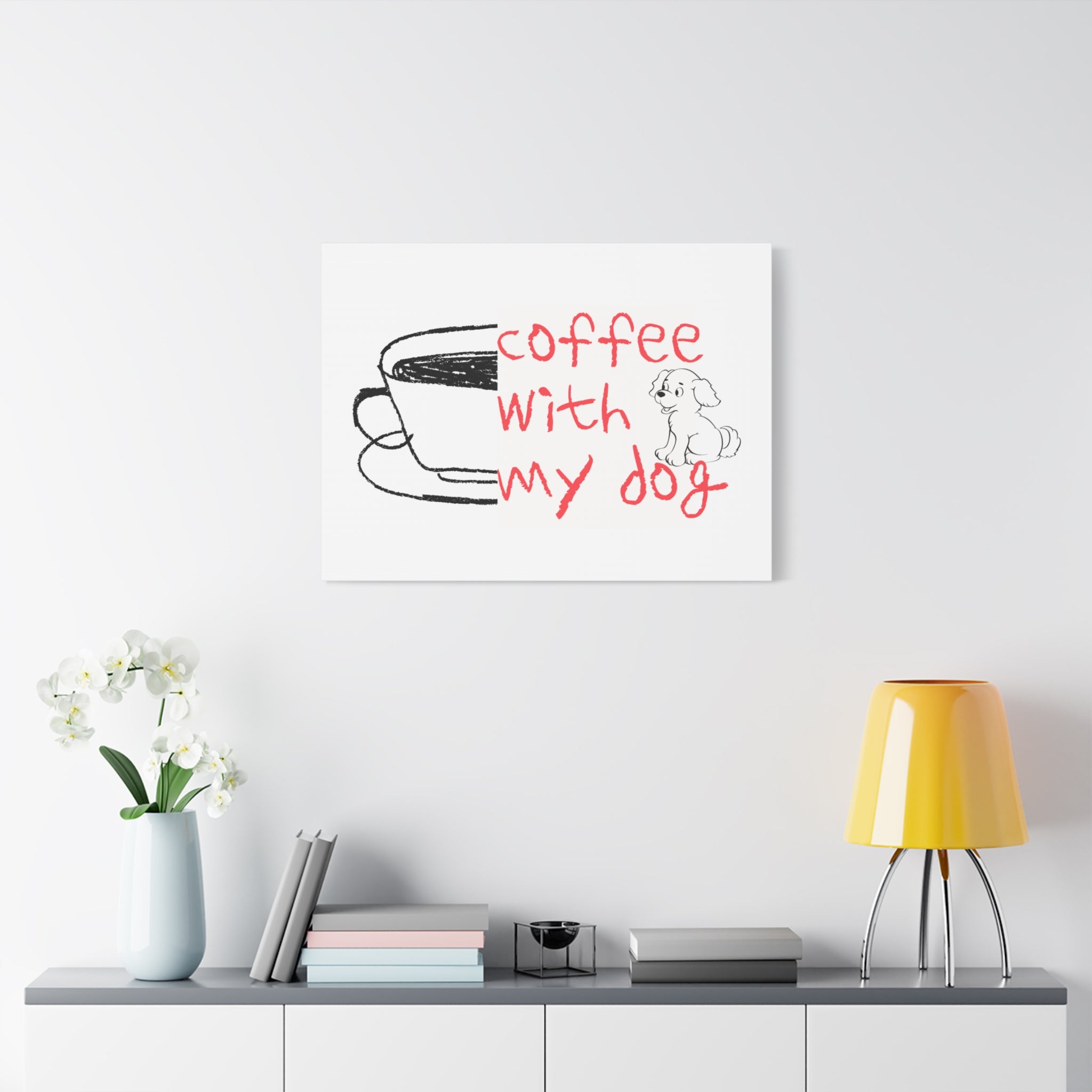 Canvas Wall Art - "Coffee With My Dog" Cute Coffee & Puppy Print