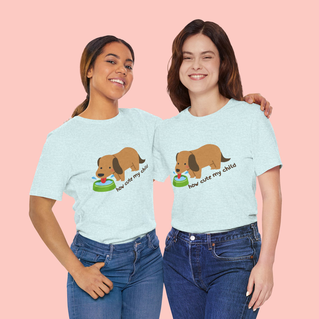 Dog T-Shirt — Cute Dachshund "how cute my child" Graphic Tee