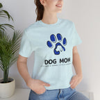 Dog Mom T-Shirt – Blue Paw Graphic "Dog Mom: It's Not a Hobby, It's a Lifestyle"