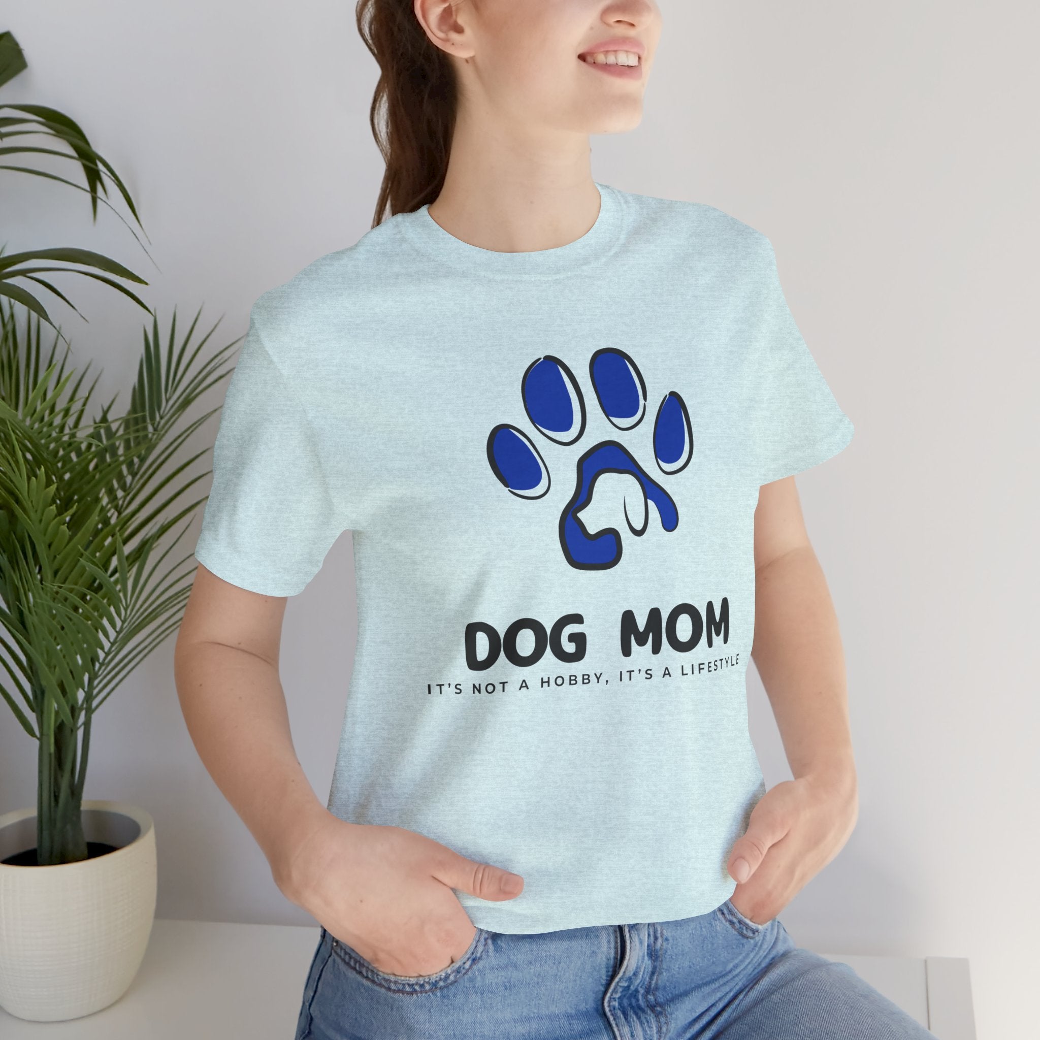 Dog Mom T-Shirt – Blue Paw Graphic "Dog Mom: It's Not a Hobby, It's a Lifestyle"