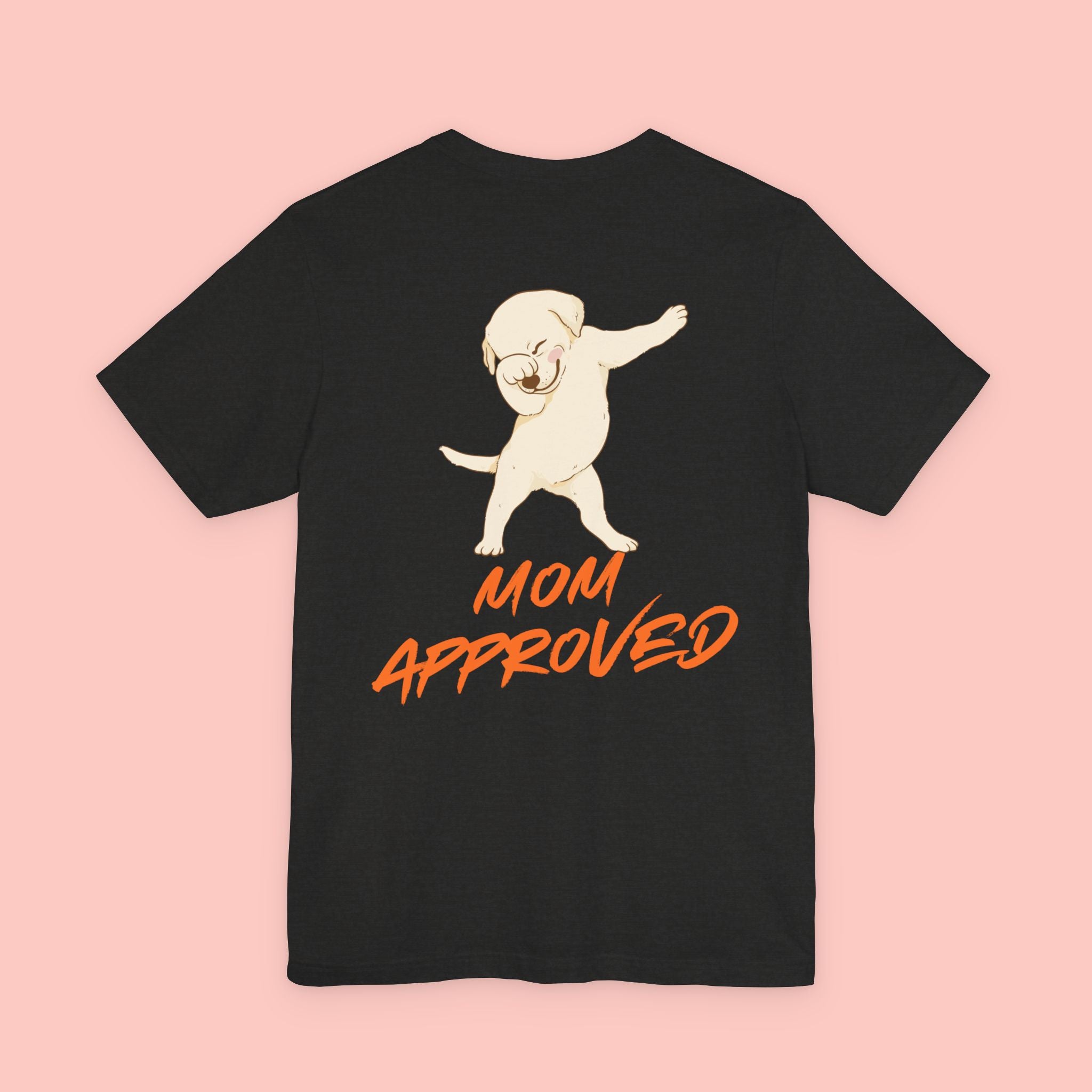 Mom Approved Tee — Cute Dabbing Puppy Graphic T-Shirt