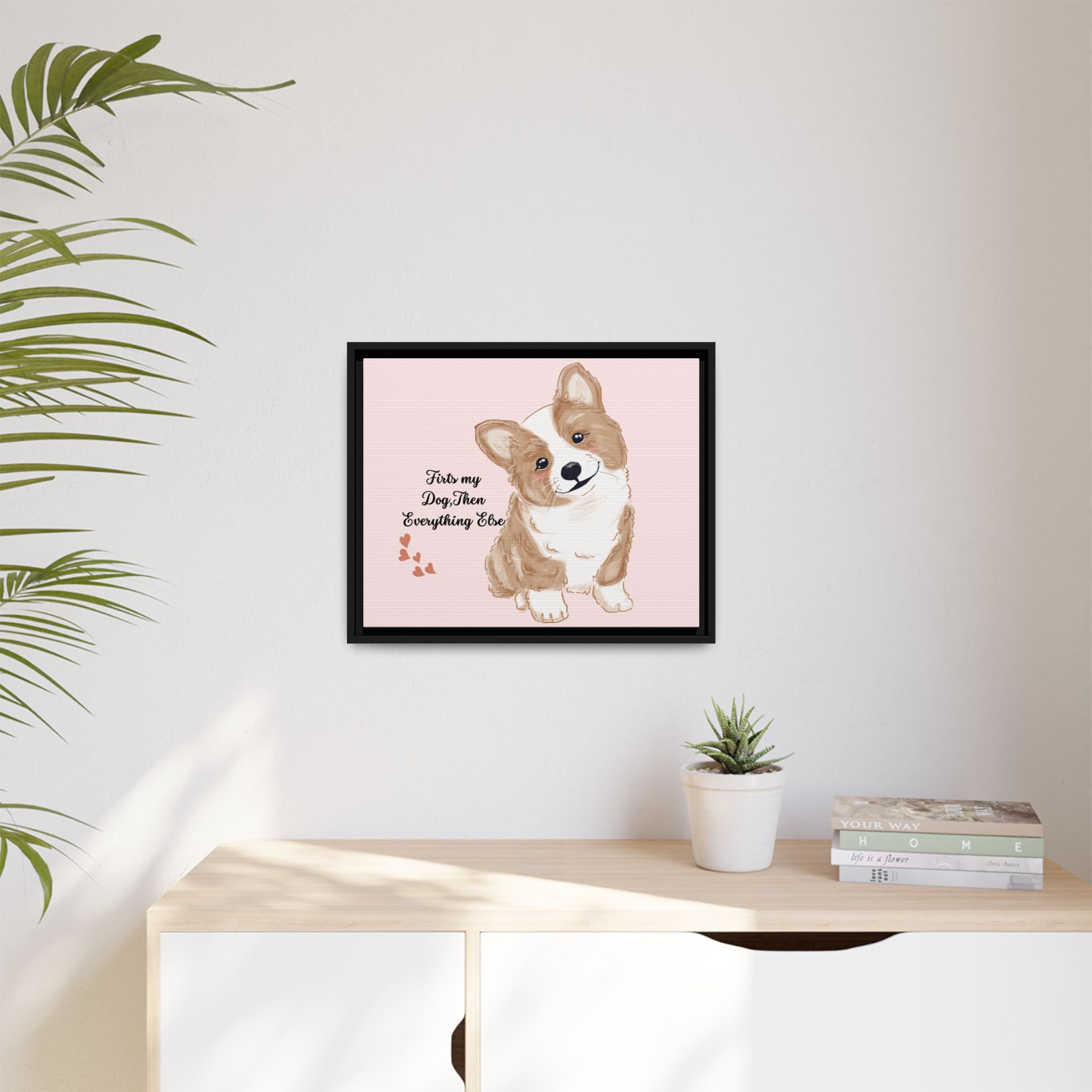Framed Canvas Print — "First My Dog, Then Everything Else" Corgi Wall Art