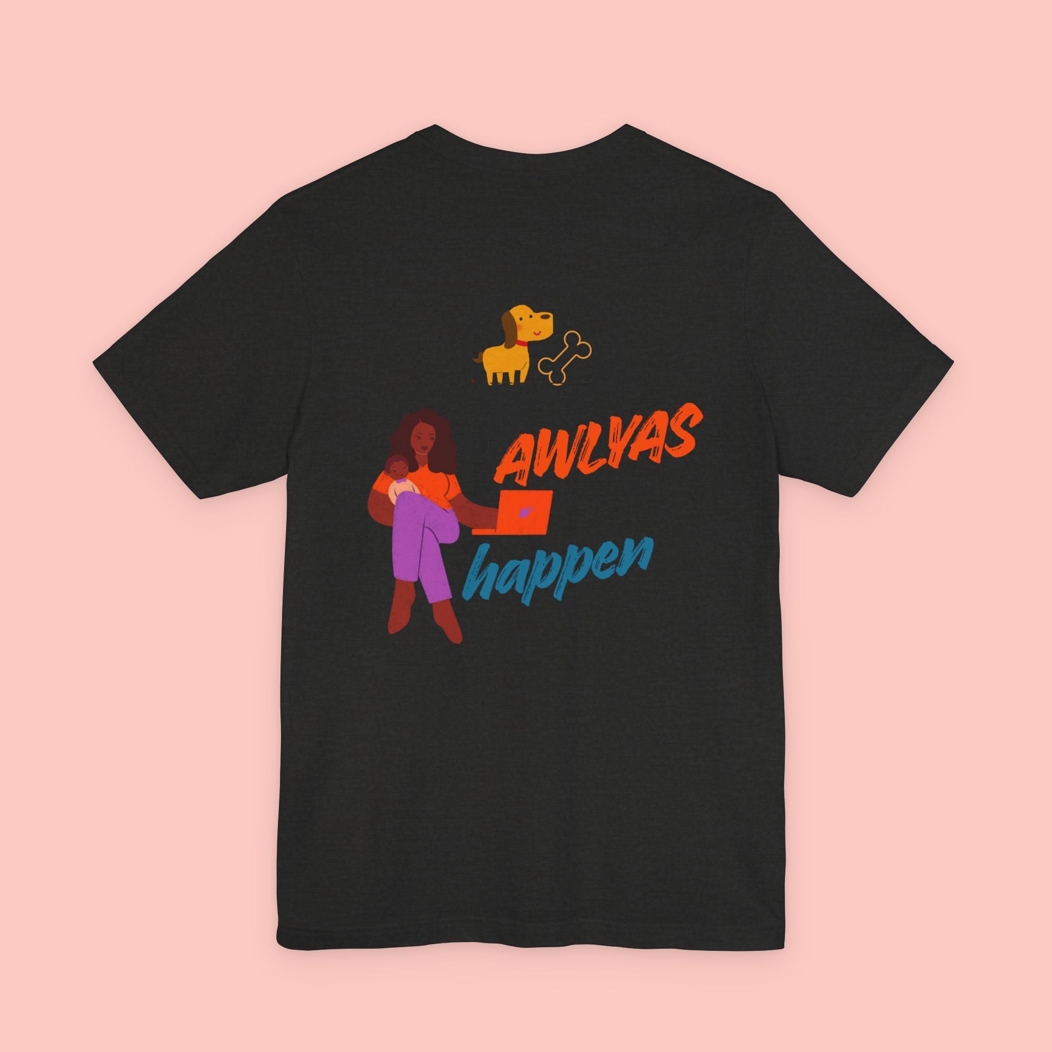 T‑Shirt — "Always Happen" Graphic Tee with Woman & Thought Bubble