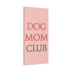 Dog Mom Club Canvas Wall Art — Pink Matte Stretched Canvas