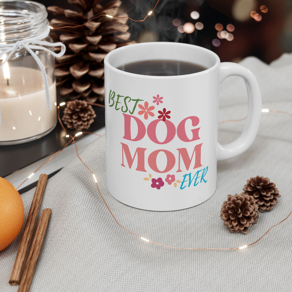 Best Dog Mom Ever Ceramic Mug — Gift for Dog Moms, Mother’s Day Coffee Cup (11oz/15oz)