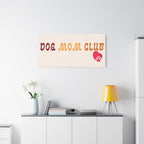 Dog Mom Club Canvas Wall Art — Matte Stretched 1.25"
