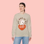 Dog Is My Baby Sweatshirt — Cute Puppy Heart Graphic Crewneck