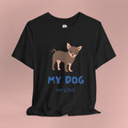 My Dog My Love T-Shirt — Cute Chihuahua Graphic Tee for Dog Lovers