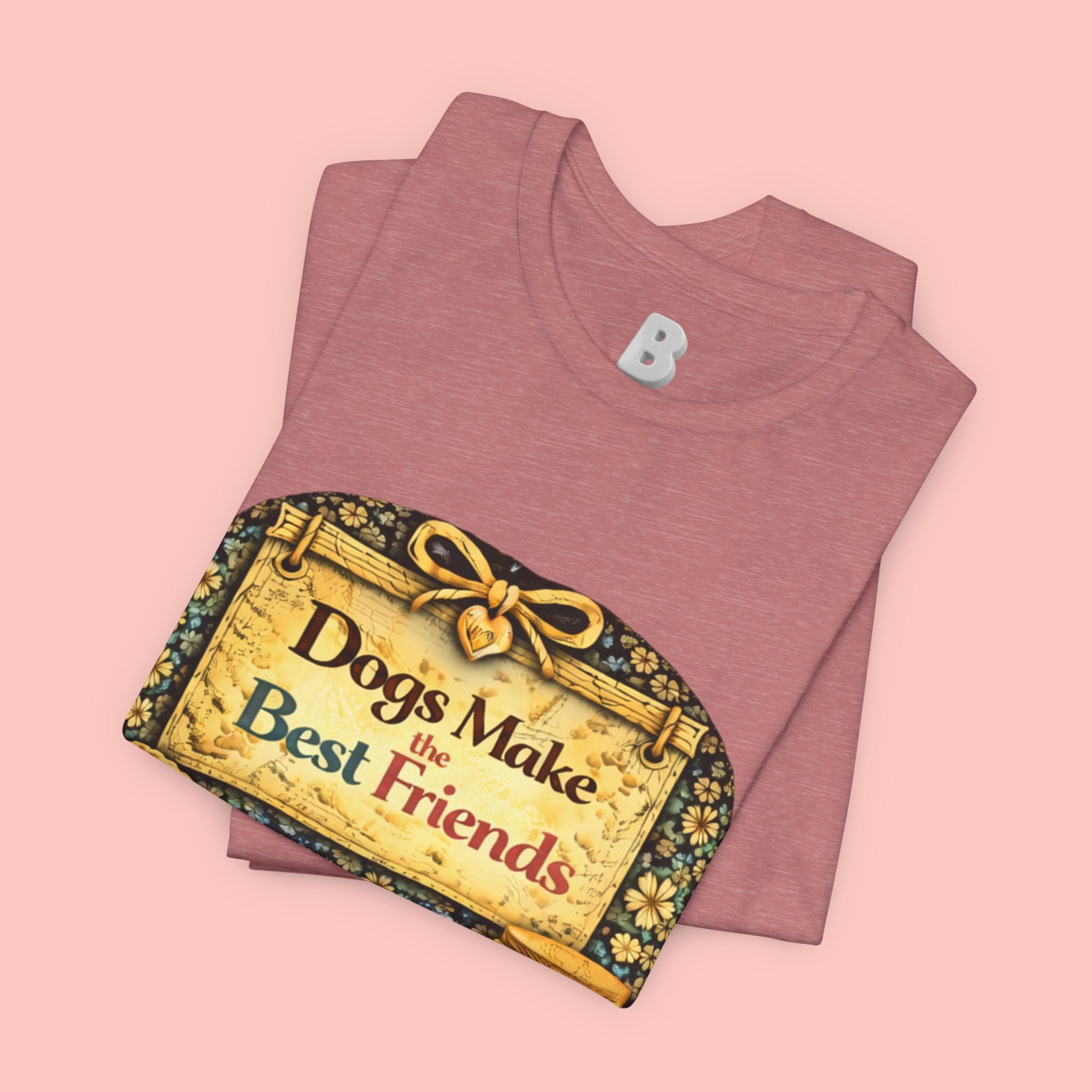 Dogs Make the Best Friends T-Shirt