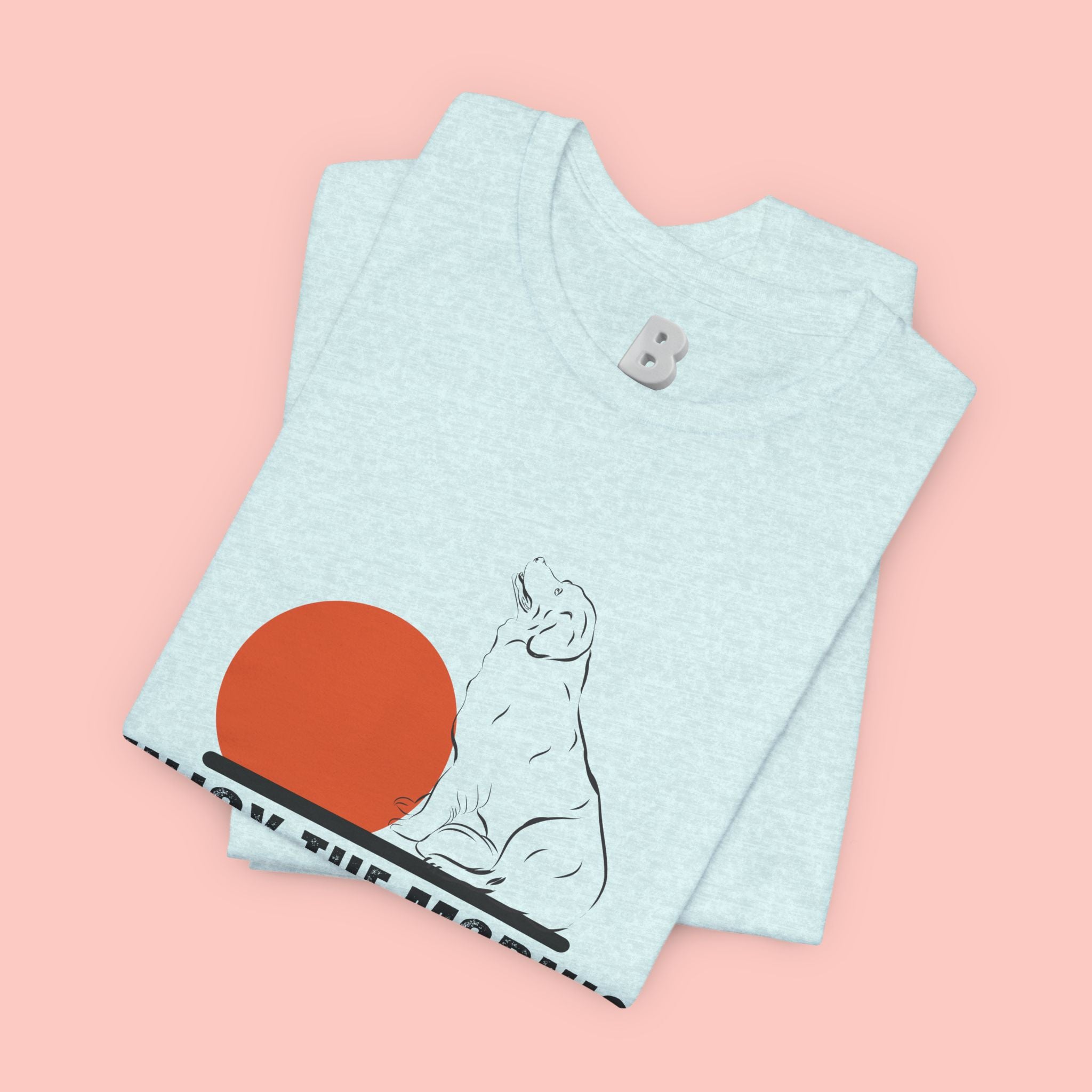 Enjoy the Morning Dog T-Shirt — Graphic Sunrise Pet Lover Tee