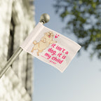 Flag - "It Isn't a Dog, It Is My Child" Decorative Pet Flag