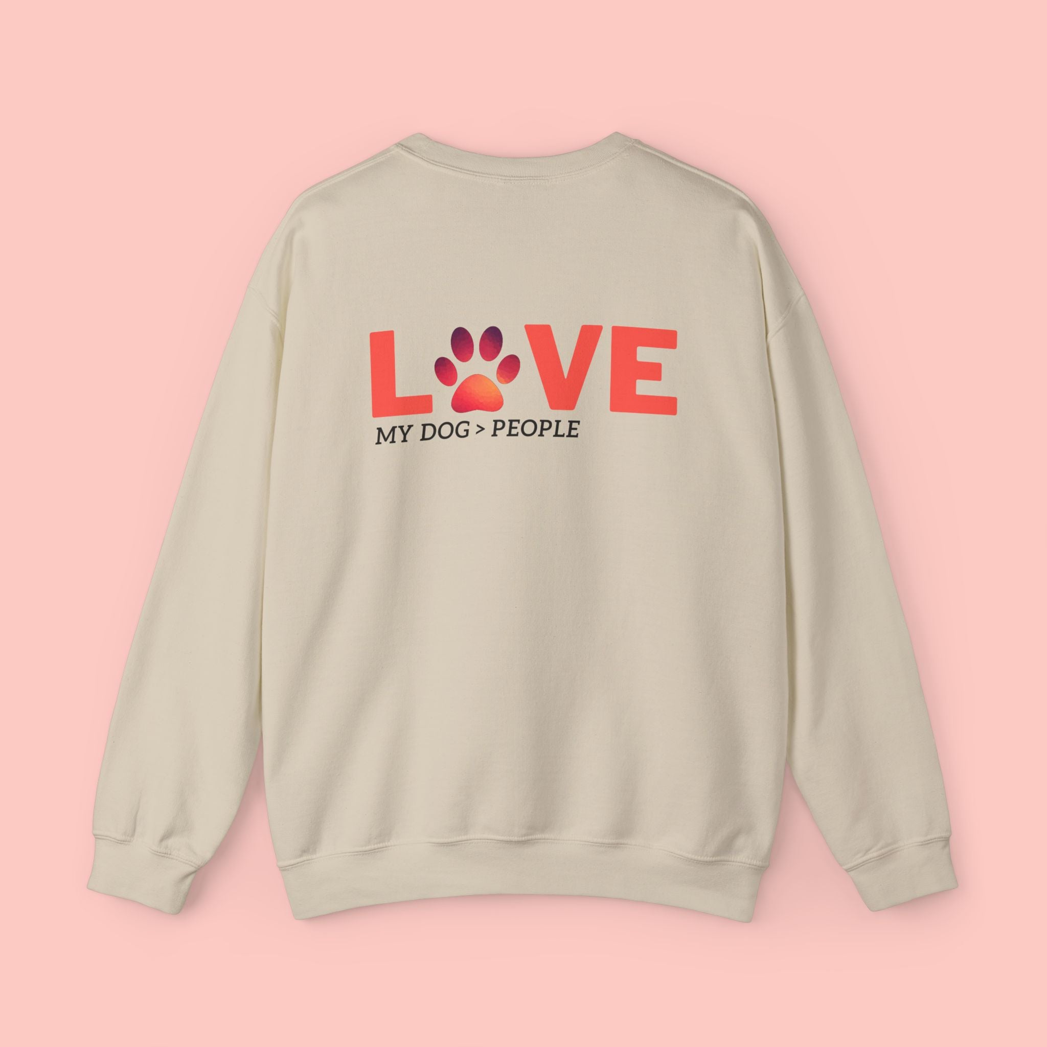 Dog Lover Crewneck Sweatshirt — “LOVE” Paw Design (My Dog > People)