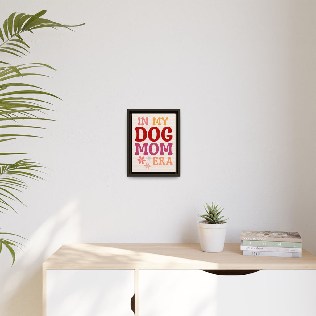 In My Dog Mom Era Framed Canvas Wall Art