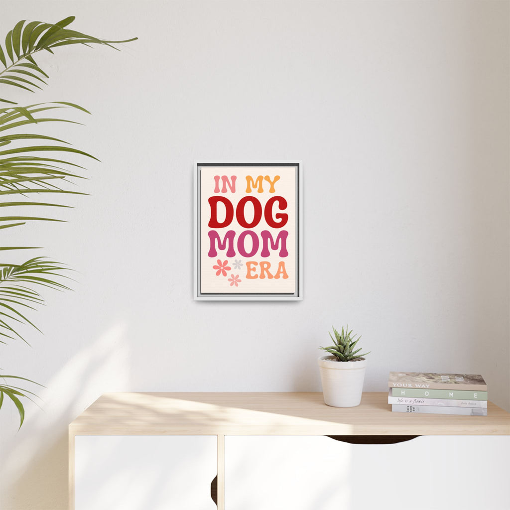 In My Dog Mom Era Framed Canvas Wall Art