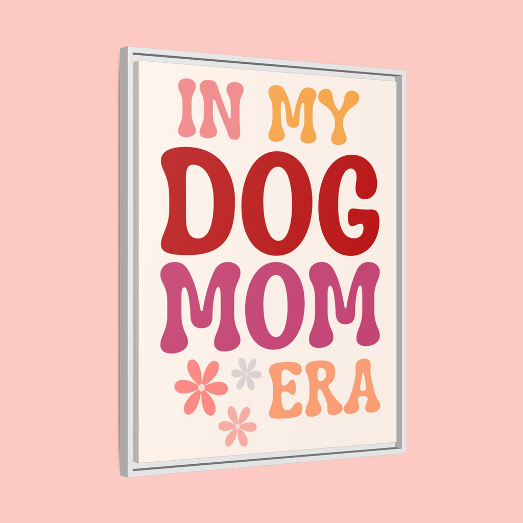 In My Dog Mom Era Framed Canvas Wall Art