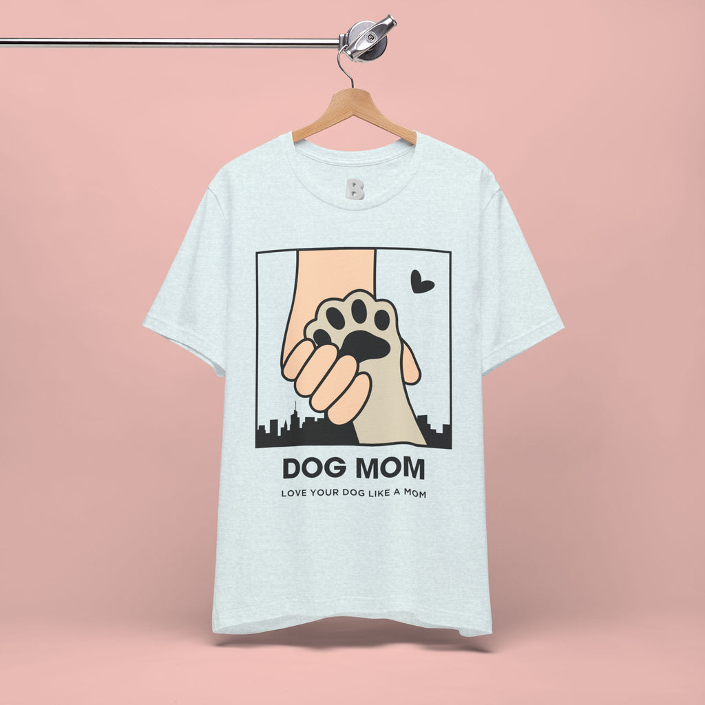 Dog Mom T-Shirt — "Love Your Dog Like a Mom" Paw Print Graphic